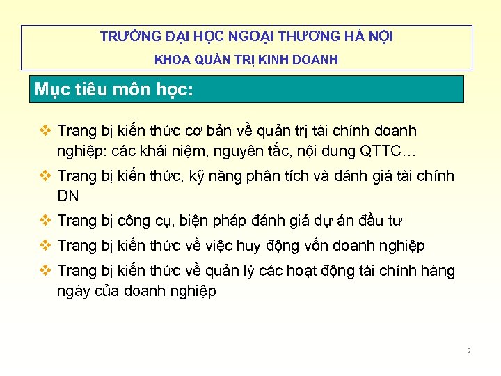 TRƯỜNG ĐẠI HỌC NGOẠI THƯƠNG HÀ NỘI KHOA QUẢN TRỊ KINH DOANH Mục tiêu