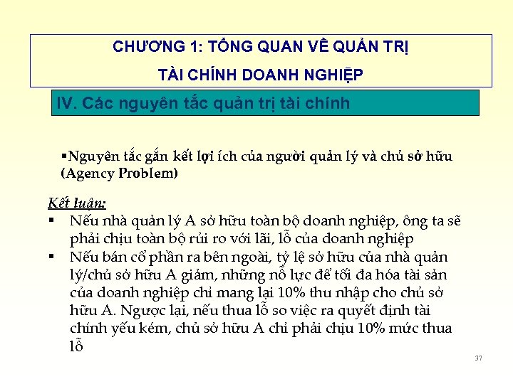 CHƯƠNG 1: TỔNG QUAN VỀ QUẢN TRỊ TÀI CHÍNH DOANH NGHIỆP IV. Các nguyên