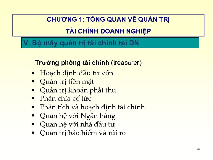 CHƯƠNG 1: TỔNG QUAN VỀ QUẢN TRỊ TÀI CHÍNH DOANH NGHIỆP V. Bộ máy