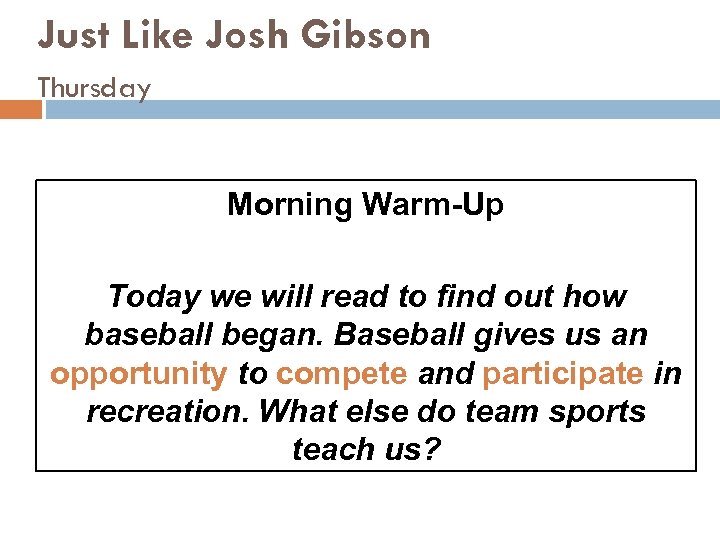 Just Like Josh Gibson Thursday Morning Warm-Up Today we will read to find out