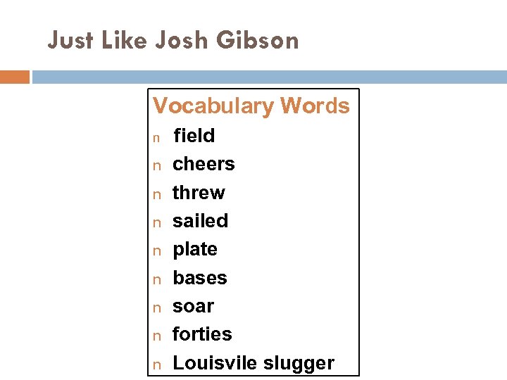 Just Like Josh Gibson Vocabulary Words n n n n n field cheers threw