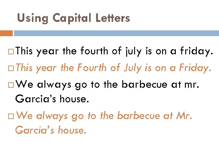Using Capital Letters This year the fourth of july is on a friday. This