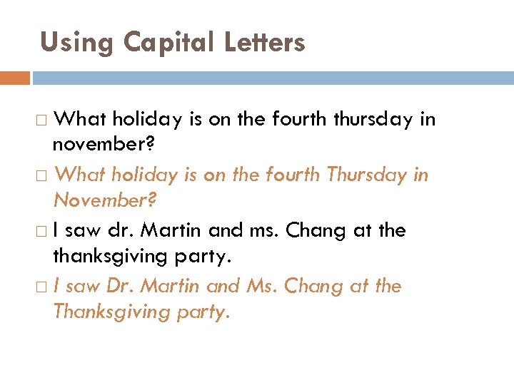 Using Capital Letters What holiday is on the fourth thursday in november? What holiday