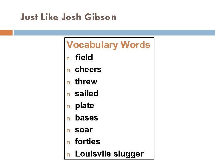 Just Like Josh Gibson Vocabulary Words n n n n n field cheers threw