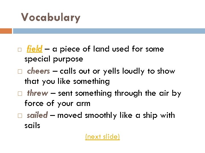 Vocabulary field – a piece of land used for some special purpose cheers –