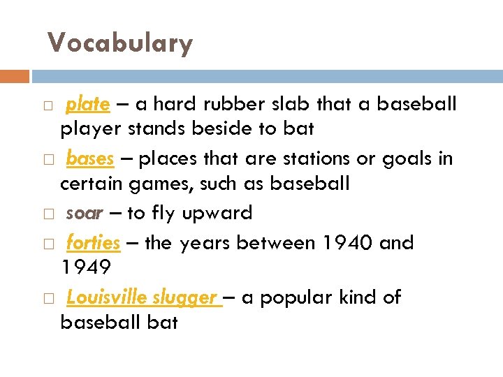 Vocabulary plate – a hard rubber slab that a baseball player stands beside to