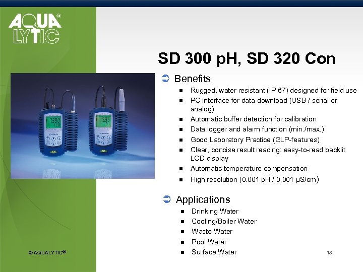 SD 300 p. H, SD 320 Con Ü Benefits n Rugged, water resistant (IP