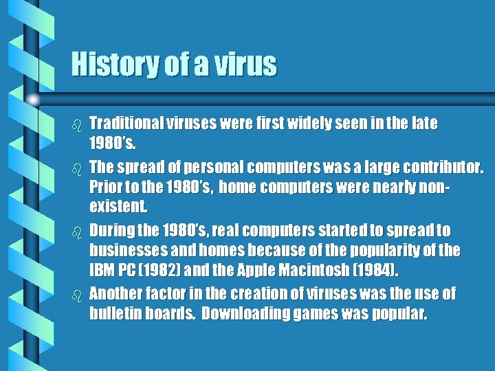 History of a virus b b Traditional viruses were first widely seen in the