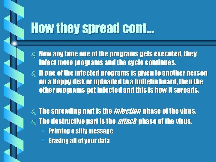 How they spread cont. . . b b Now any time one of the