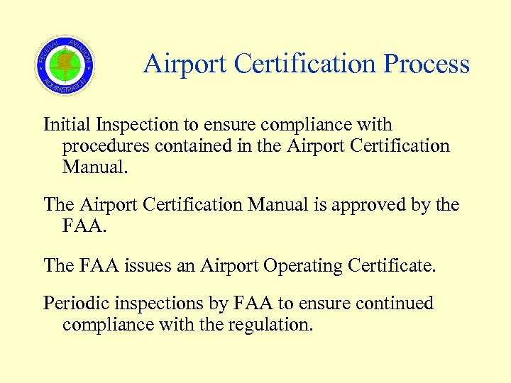 Airport Certification Process Initial Inspection to ensure compliance with procedures contained in the Airport