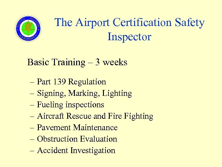 The Airport Certification Safety Inspector Basic Training – 3 weeks – Part 139 Regulation
