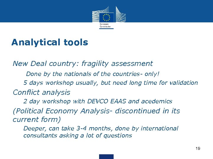 Analytical tools New Deal country: fragility assessment Ø Done by the nationals of the