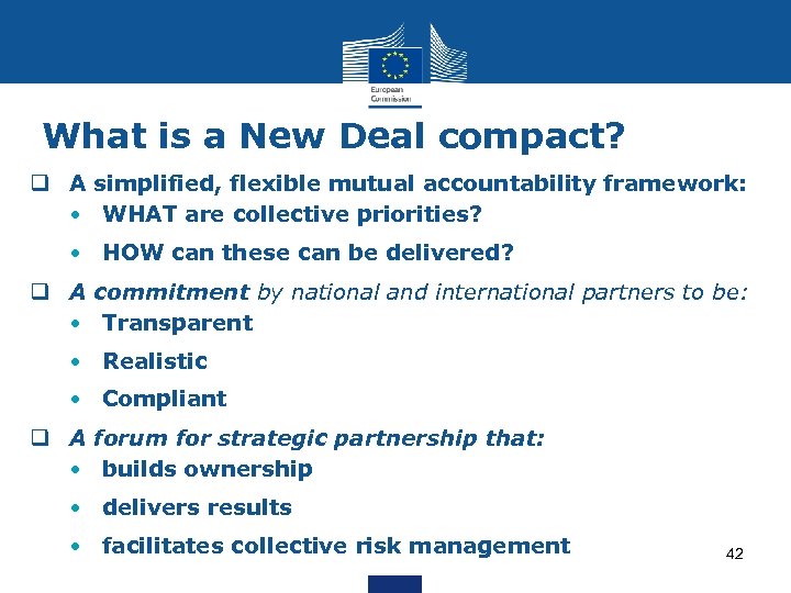 What is a New Deal compact? q A simplified, flexible mutual accountability framework: •