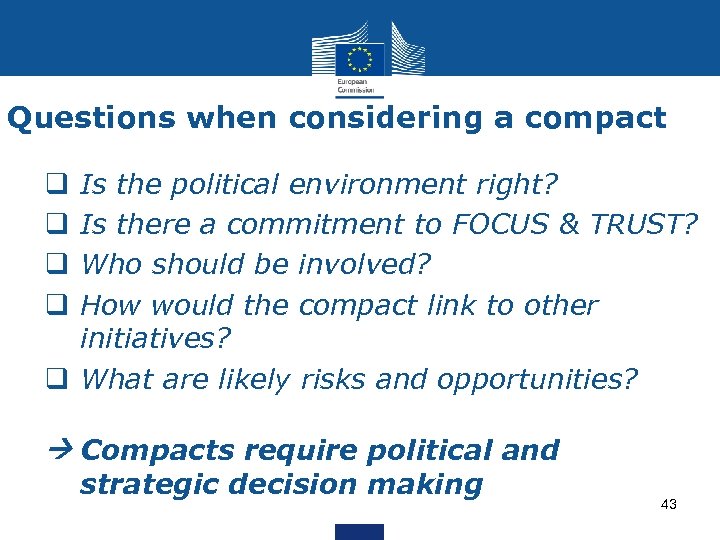Questions when considering a compact Is the political environment right? Is there a commitment