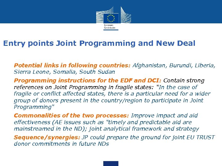 Entry points Joint Programming and New Deal Ø Potential links in following countries: Afghanistan,