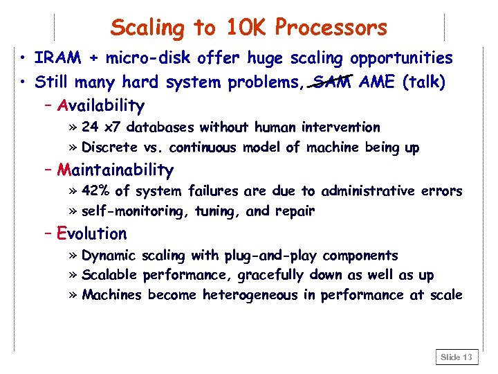 Scaling to 10 K Processors • IRAM + micro-disk offer huge scaling opportunities •