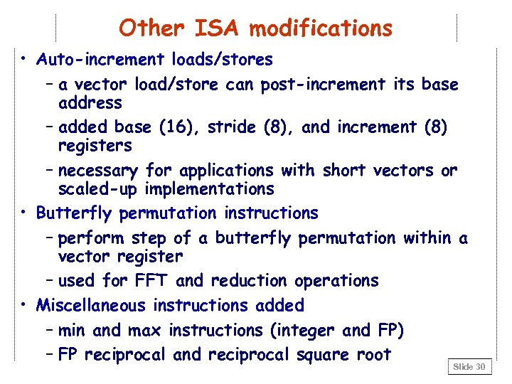 Other ISA modifications • Auto-increment loads/stores – a vector load/store can post-increment its base