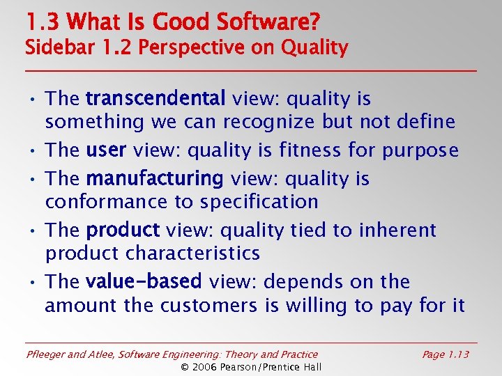 1. 3 What Is Good Software? Sidebar 1. 2 Perspective on Quality • The