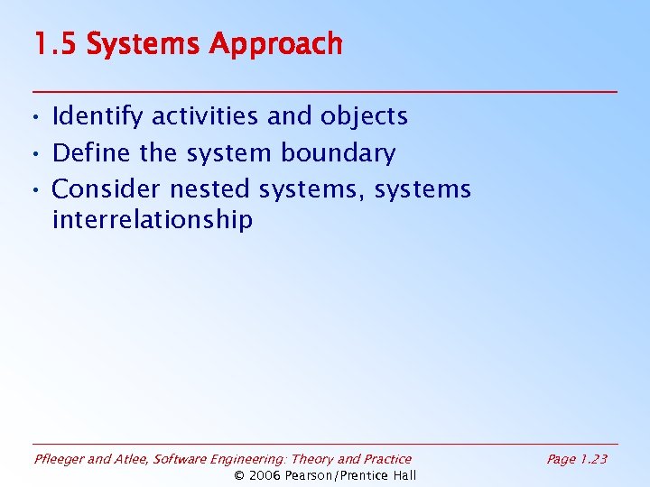 1. 5 Systems Approach • Identify activities and objects • Define the system boundary