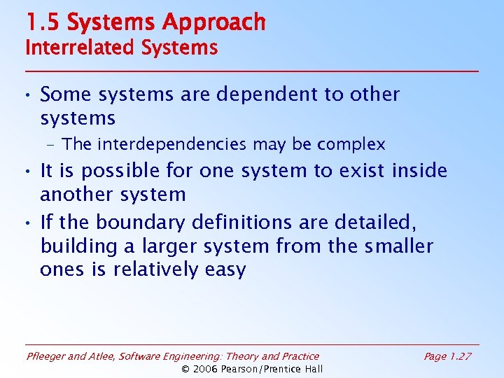 1. 5 Systems Approach Interrelated Systems • Some systems are dependent to other systems