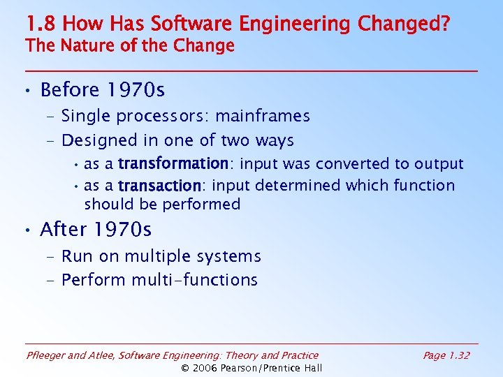 1. 8 How Has Software Engineering Changed? The Nature of the Change • Before