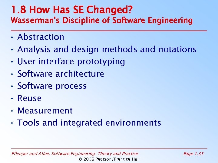 1. 8 How Has SE Changed? Wasserman's Discipline of Software Engineering • • Abstraction