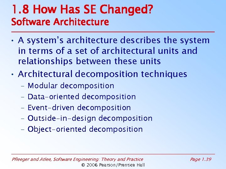 1. 8 How Has SE Changed? Software Architecture • A system’s architecture describes the