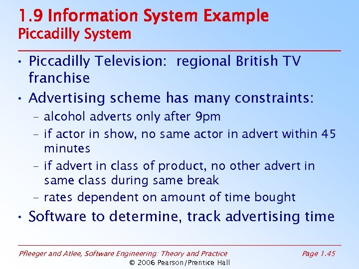 1. 9 Information System Example Piccadilly System • Piccadilly Television: regional British TV franchise