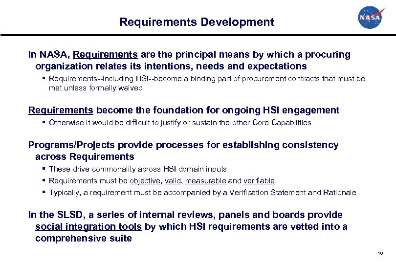 Requirements Development In NASA, Requirements are the principal means by which a procuring organization