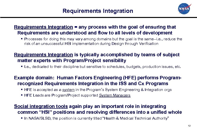 Requirements Integration = any process with the goal of ensuring that Requirements are understood