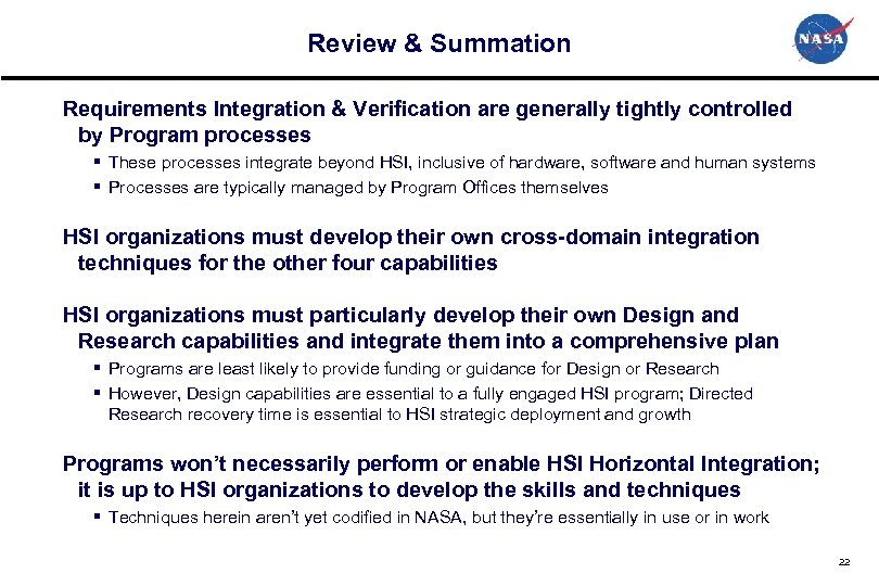 Review & Summation Requirements Integration & Verification are generally tightly controlled by Program processes