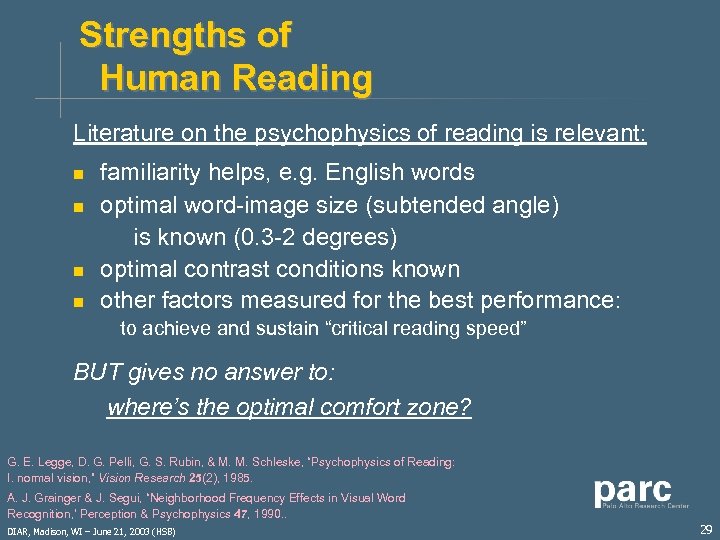 Strengths of Human Reading Literature on the psychophysics of reading is relevant: n n