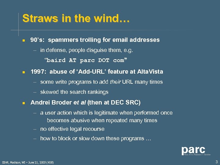 Straws in the wind… n 90’s: spammers trolling for email addresses – in defense,