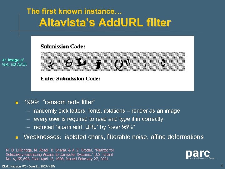 The first known instance… Altavista’s Add. URL filter An image of text, not ASCII