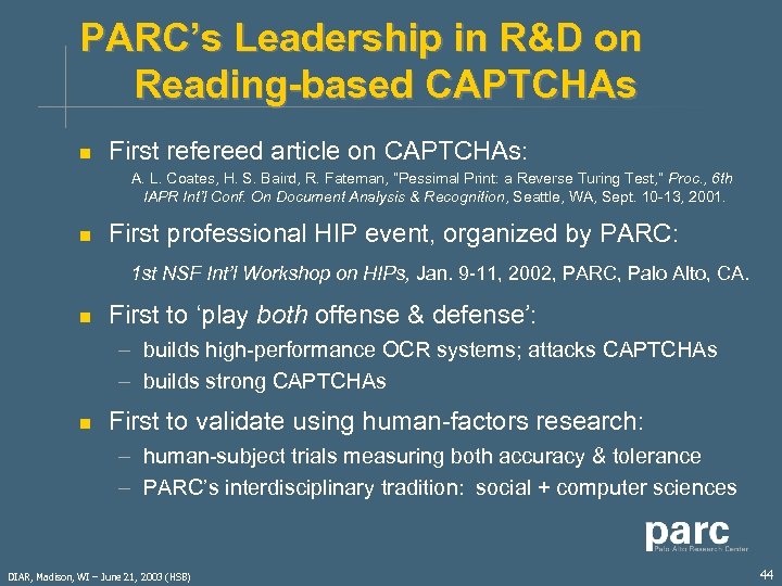 PARC’s Leadership in R&D on Reading-based CAPTCHAs n First refereed article on CAPTCHAs: A.