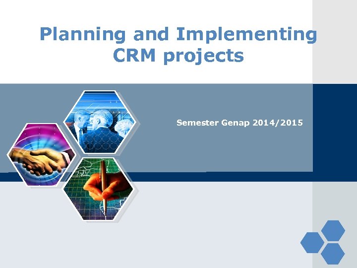 Planning and Implementing CRM projects Semester Genap 2014/2015 