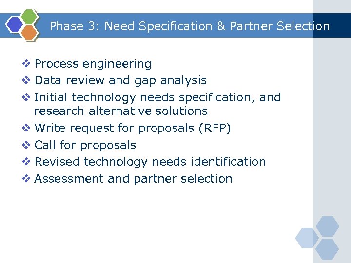 Phase 3: Need Specification & Partner Selection v Process engineering v Data review and