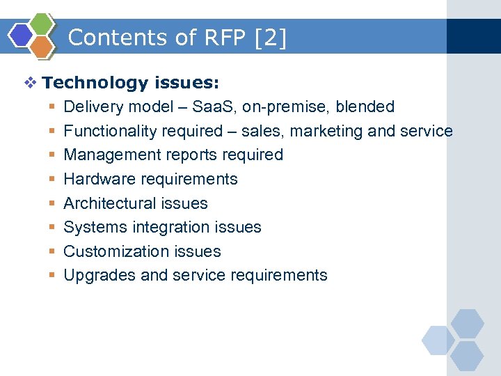 Contents of RFP [2] v Technology issues: § Delivery model – Saa. S, on-premise,