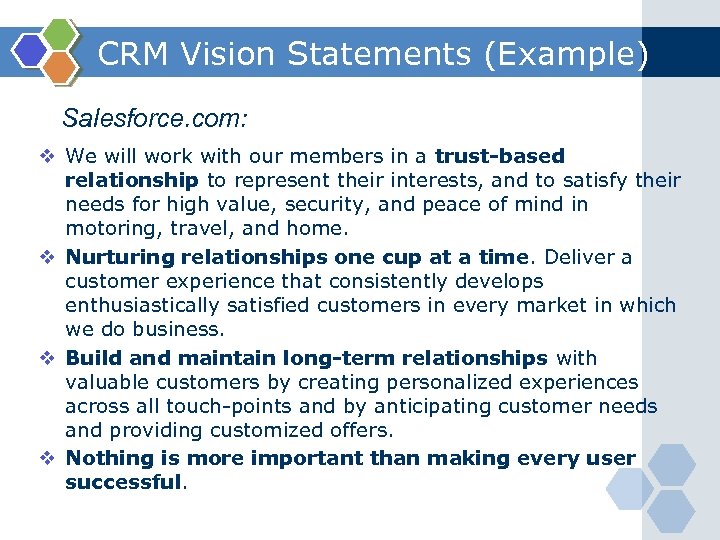 CRM Vision Statements (Example) Salesforce. com: v We will work with our members in