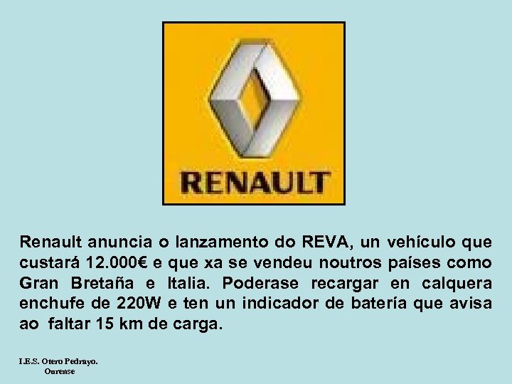 Renault anuncia o lanzamento do REVA, un vehículo que custará 12. 000€ e que