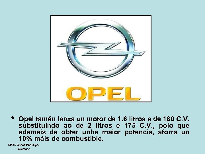  • Opel tamén lanza un motor de 1. 6 litros e de 180