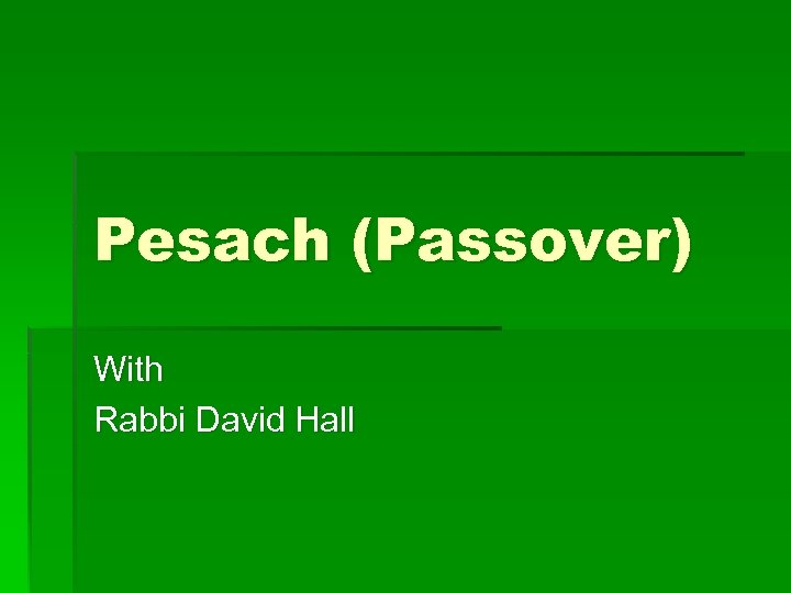 Pesach (Passover) With Rabbi David Hall 