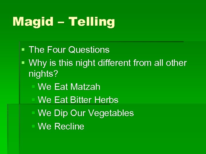 Magid – Telling § The Four Questions § Why is this night different from