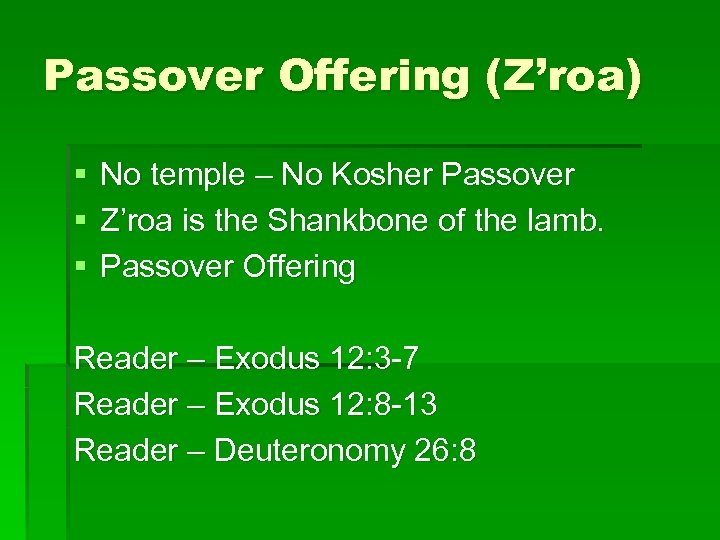 Passover Offering (Z’roa) § § § No temple – No Kosher Passover Z’roa is