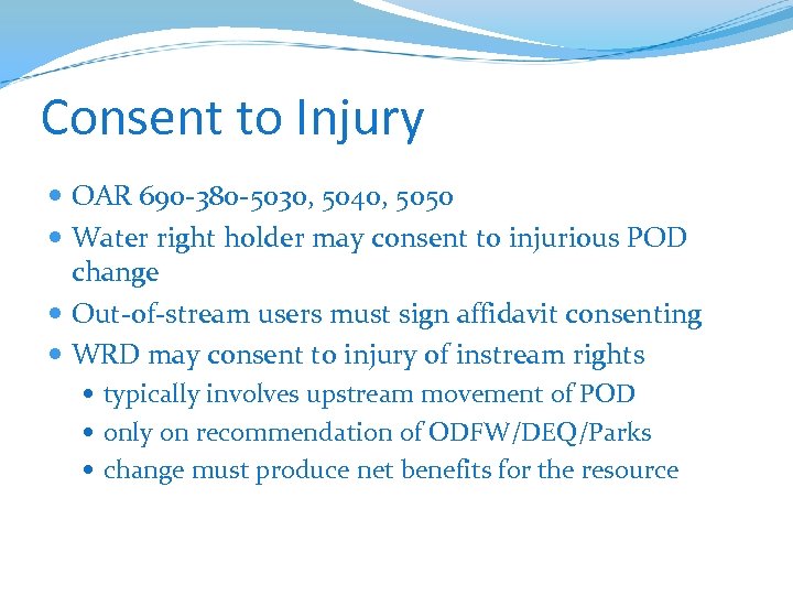 Consent to Injury OAR 690 -380 -5030, 5040, 5050 Water right holder may consent