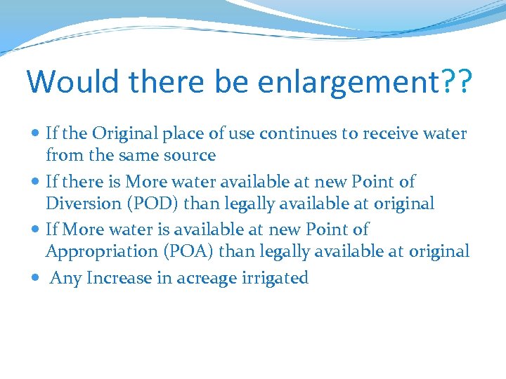 Would there be enlargement? ? If the Original place of use continues to receive