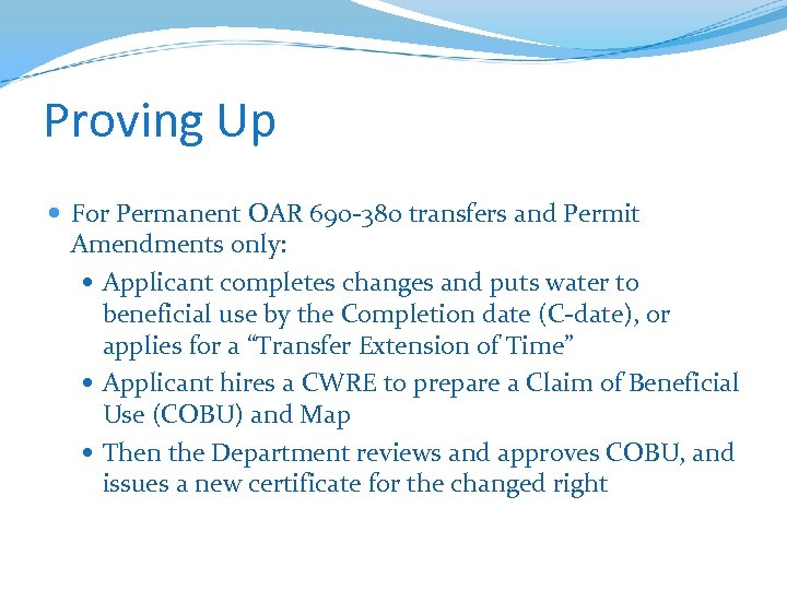 Proving Up For Permanent OAR 690 -380 transfers and Permit Amendments only: Applicant completes