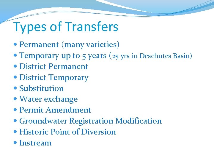 Types of Transfers Permanent (many varieties) Temporary up to 5 years (25 yrs in