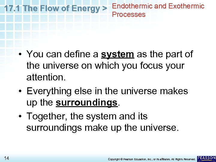 17. 1 The Flow of Energy > Endothermic and Exothermic Processes • You can