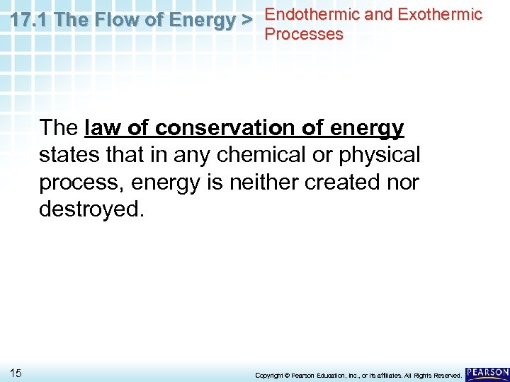 17. 1 The Flow of Energy > Endothermic and Exothermic Processes The law of